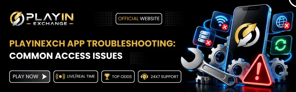 PlayinExch App Troubleshooting
