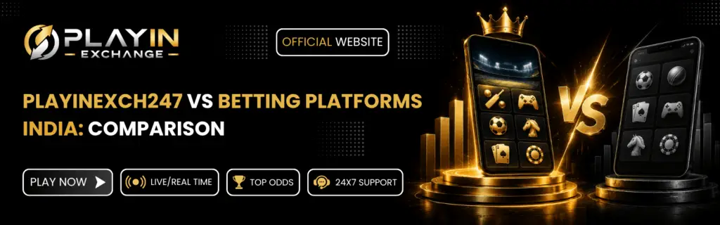 PlayinExch247 vs Betting Platforms India